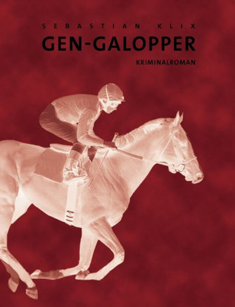 Gen-Galopper: Kriminalroman