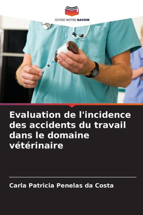 Evaluation de l'incidence des accidents du travail dans le domaine vétérinaire