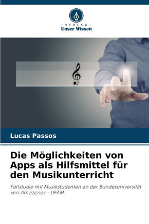 Die Möglichkeiten von Apps als Hilfsmittel für den Musikunterricht