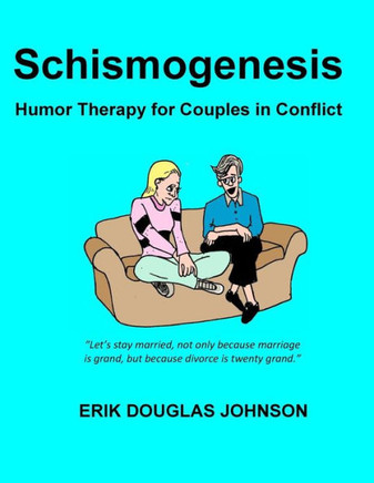 Schismogenesis : Humor Therapy For Couples In Conflict
