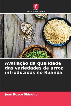 Avaliação da qualidade das variedades de arroz introduzidas no Ruanda
