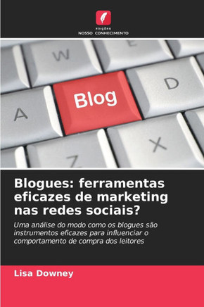 Blogues: ferramentas eficazes de marketing nas redes sociais?