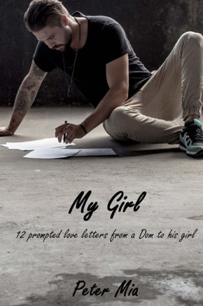 My Girl : 12 Prompted Love Letters From A Dom To His Girl