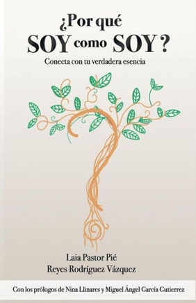 ¿Por qué soy como soy?: Conecta con tu verdadera esencia