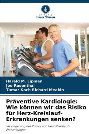 Präventive Kardiologie: Wie können wir das Risiko für Herz-Kreislauf-Erkrankungen senken?