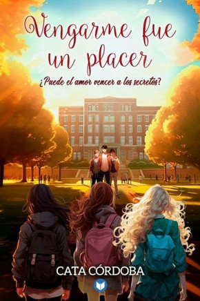 Vengarme fue un placer: ¿Puede el amor vencer a los secretos?