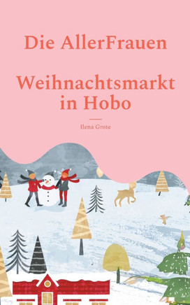 Die AllerFrauen: Weihnachtsmarkt in Hobo
