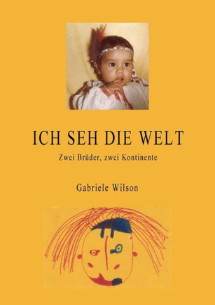 Ich seh die Welt: Zwei Brüder, zwei Kontinente