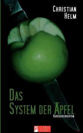 Das System der Äpfel: Kurzgeschichten