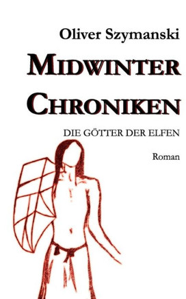 Midwinter Chroniken II: Die Götter der Elfen