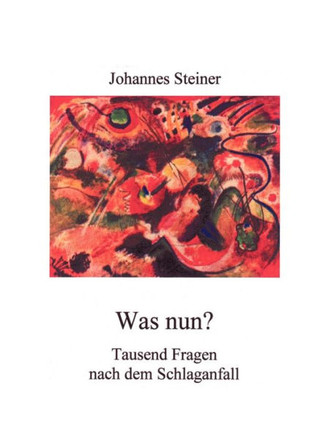 Was nun? Tausend Fragen nach dem Schlaganfall