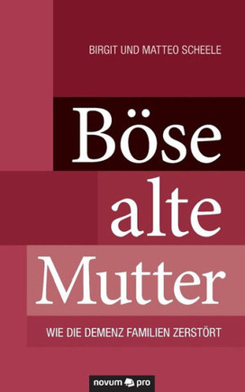 Böse alte Mutter: Wie die Demenz Familien zerstört