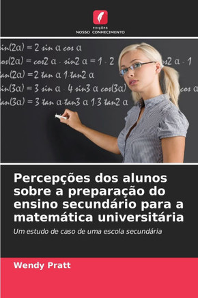 Percepções dos alunos sobre a preparação do ensino secundário para a matemática universitária