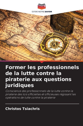 Former les professionnels de la lutte contre la piraterie aux questions juridiques