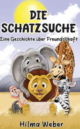 Die Schatzsuche: Eine Geschichte über Freundschaft