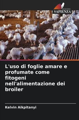 L'uso di foglie amare e profumate come fitogeni nell'alimentazione dei broiler