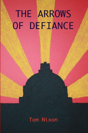 The Arrows Of Defiance (America Adrift)