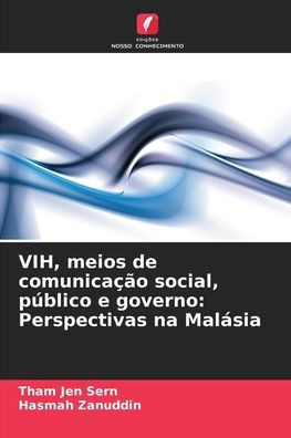 VIH, meios de comunicação social, público e governo: Perspectivas na Malásia