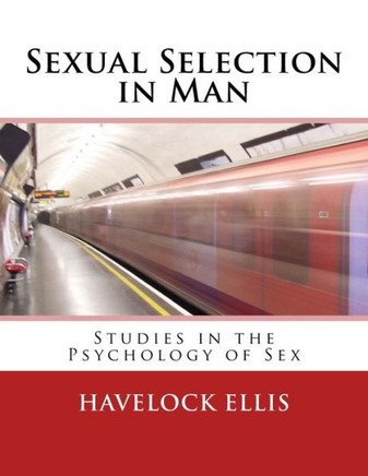 Sexual Selection in Man: Studies in the Psychology of Sex