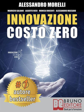 Innovazione Costo Zero: Come Rinnovare l'Azienda Grazie Al Credito d'Imposta Per I Progetti Di Ricerca E Sviluppo Risparmiando Su Tasse E Cost