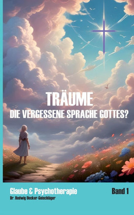 Träume - die vergessene Sprache Gottes?: Der Traum als Medizin