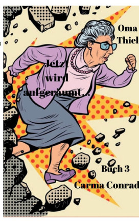Oma Thiel Jetzt wird aufgeräumt