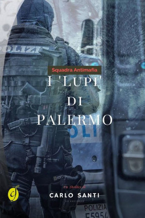 SQUADRA ANTIMAFIA - I ""Lupi"" di Palermo