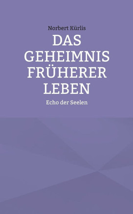 Das Geheimnis früherer Leben: Echo der Seelen