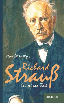 Richard Strauss in seiner Zeit: Biographie