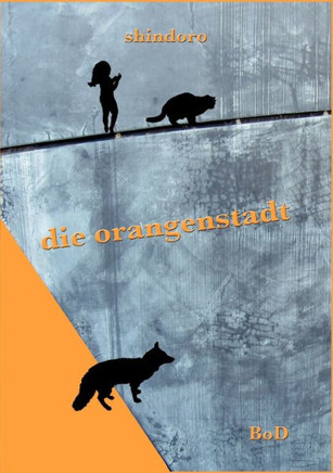 Die Orangenstadt: Eine Erzählung