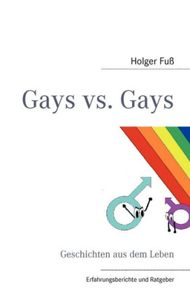 Gays vs. Gays: Geschichten aus dem Leben und mehr