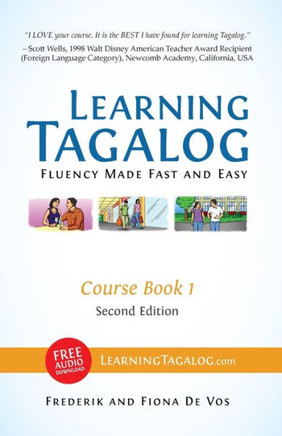 Learning Tagalog - Fluency Made Fast and Easy - Course Book 1 (Book 2 of 7) Color  Free Audio Download
