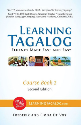 Learning Tagalog - Fluency Made Fast and Easy - Course Book 2 (Book 4 of 7) Color  Free Audio Download