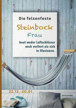 Die felsenfeste Steinbock Frau baut weder Luftschlösser noch verliert sie sich in Illusionen: Sternzeichen Analyse mit Genuss