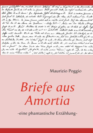 Briefe aus Amortia: -eine phantastische Erzählung-