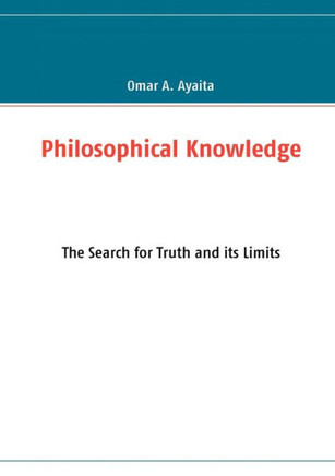 Philosophical Knowledge: The Search for Truth and its Limits