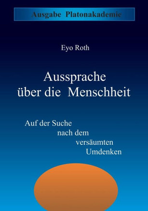 Aussprache über die Menschheit: Auf der Suche nach dem versäumten Umdenken