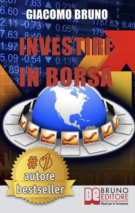 Investire In Borsa: Segreti e Investimenti per Guadagnare Denaro con il Trading Online
