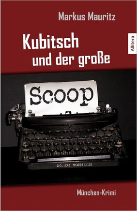 Kubitsch und der große Scoop