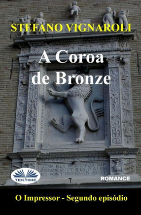 A Coroa De Bronze: O Impressor - Segundo Episódio