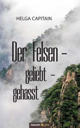 Der Felsen - geliebt - gehasst