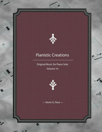 Pianistic Creations: Piano Solos Book 14 : Piano Solos