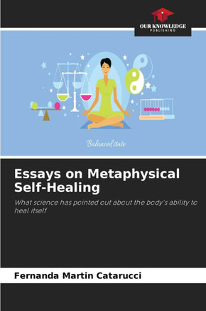 Essays on Metaphysical Self-Healing