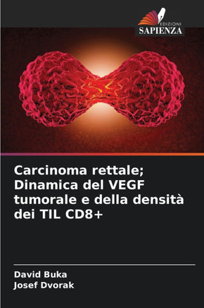 Carcinoma rettale; Dinamica del VEGF tumorale e della densità dei TIL CD8