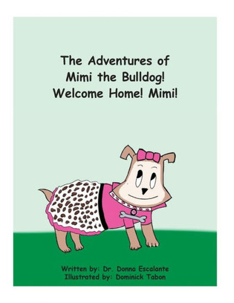 The Adventures Of Mimi The Bulldog! Welcome Home! Mimi!