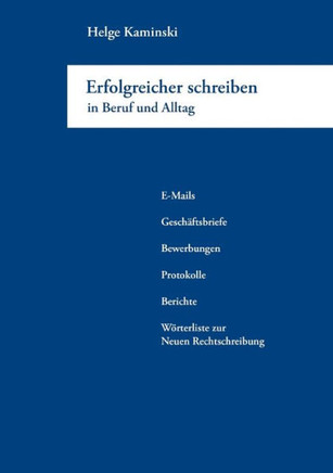 Erfolgreicher schreiben in Beruf und Alltag