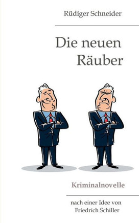 Die neuen Räuber: Kriminalnovelle