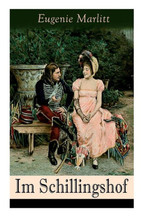 Im Schillingshof: Liebesroman - Die Geschichte zweier verfeindeten Familien