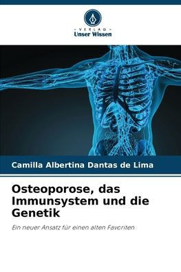Osteoporose, das Immunsystem und die Genetik