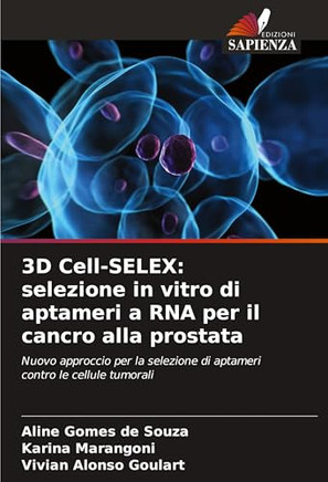 3D Cell-SELEX: selezione in vitro di aptameri a RNA per il cancro alla prostata